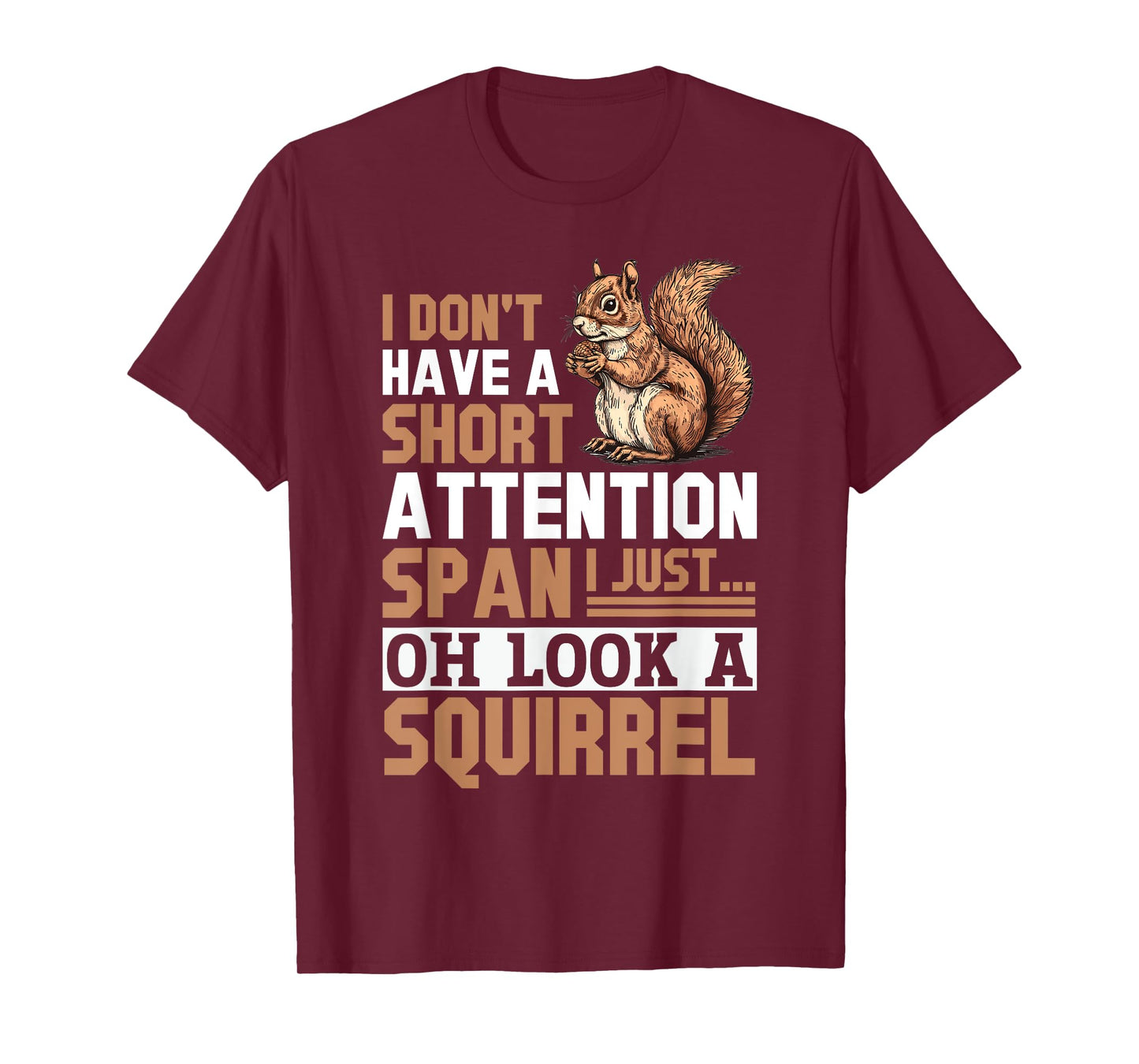 Funny Squirrel Animal I Don't Have A Short Attention Span I T-Shirt
