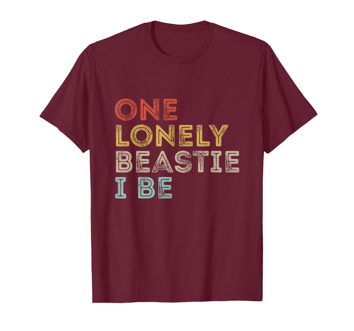 One Lonely Beastie I Be Funny Quote Sarcastic T-Shirt
