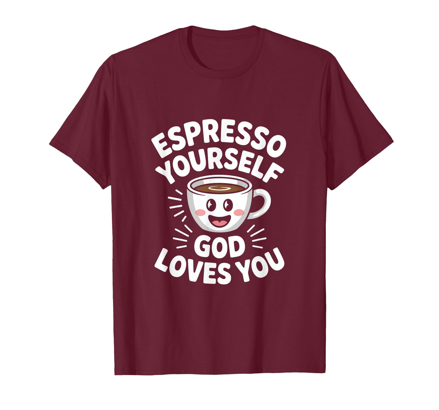 Espresso Yourself God Loves You Christian Coffee T-Shirt