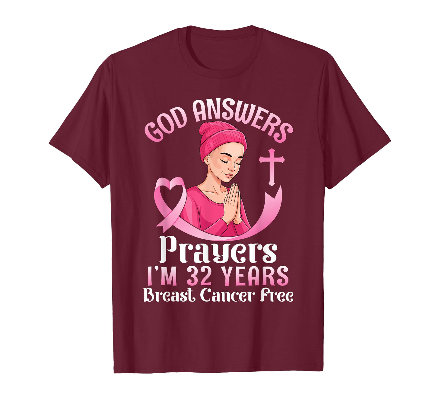 God Answers Prayers I'm 32 Years Breast Cancer Free Survivor T-Shirt
