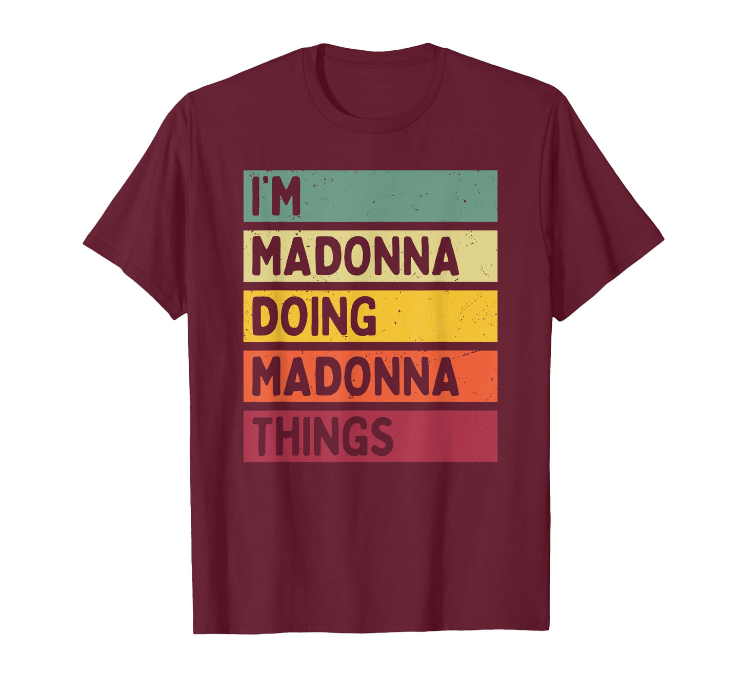 I'm Madonna Doing Madonna Things Funny Personalized Quote T-Shirt