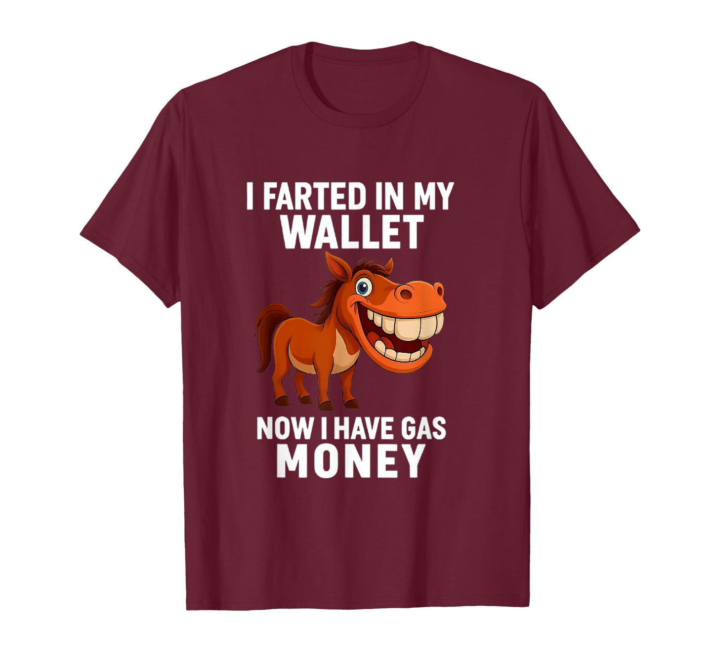 I Farted in My Wallet Now I Have Gas Money Funny Donkey T-Shirt