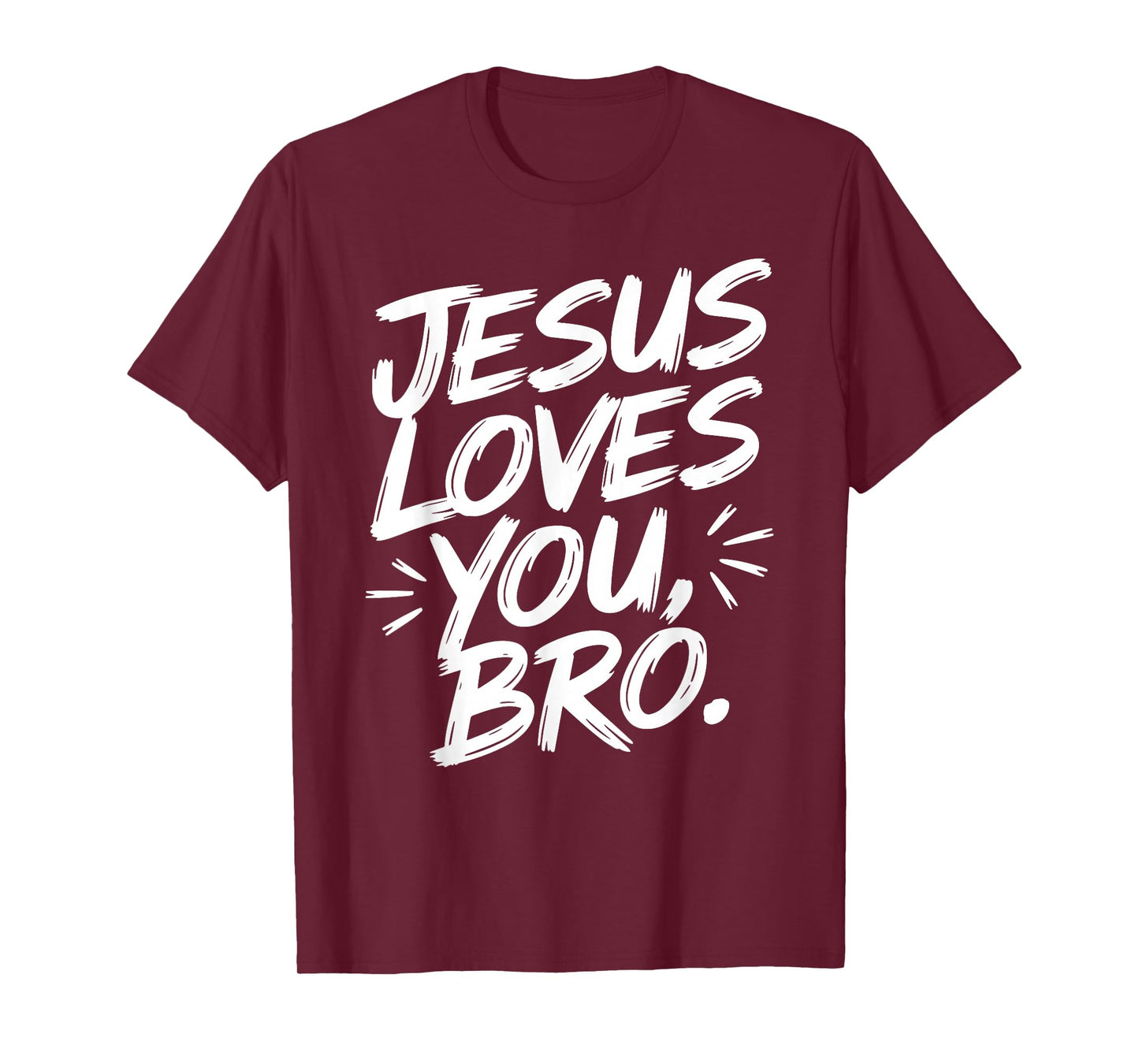 Jesus Loves You Bro Christian Faith Inspirational Message T-Shirt