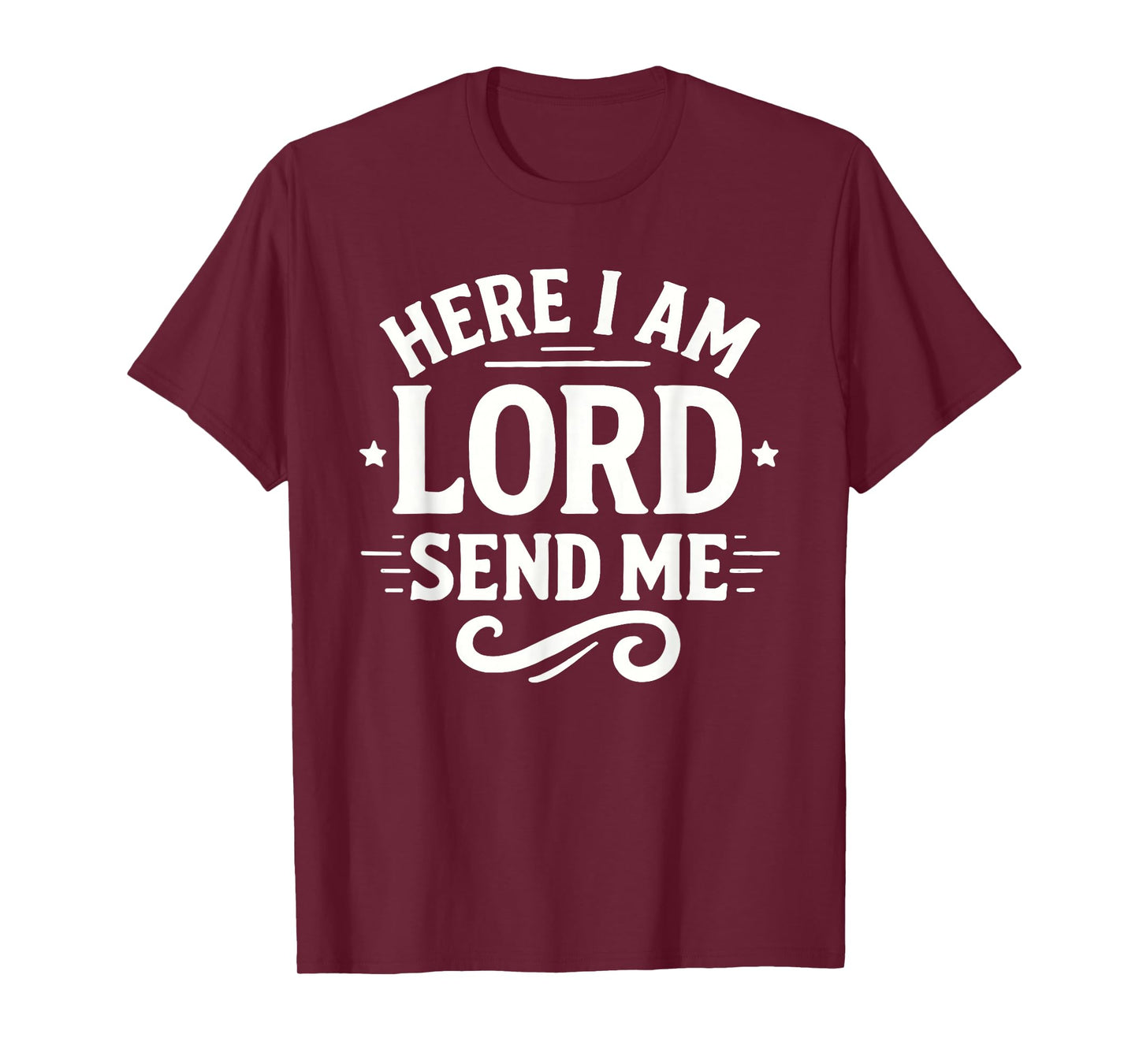 Here I Am Lord Send Me T Christian Faith Religion T-Shirt