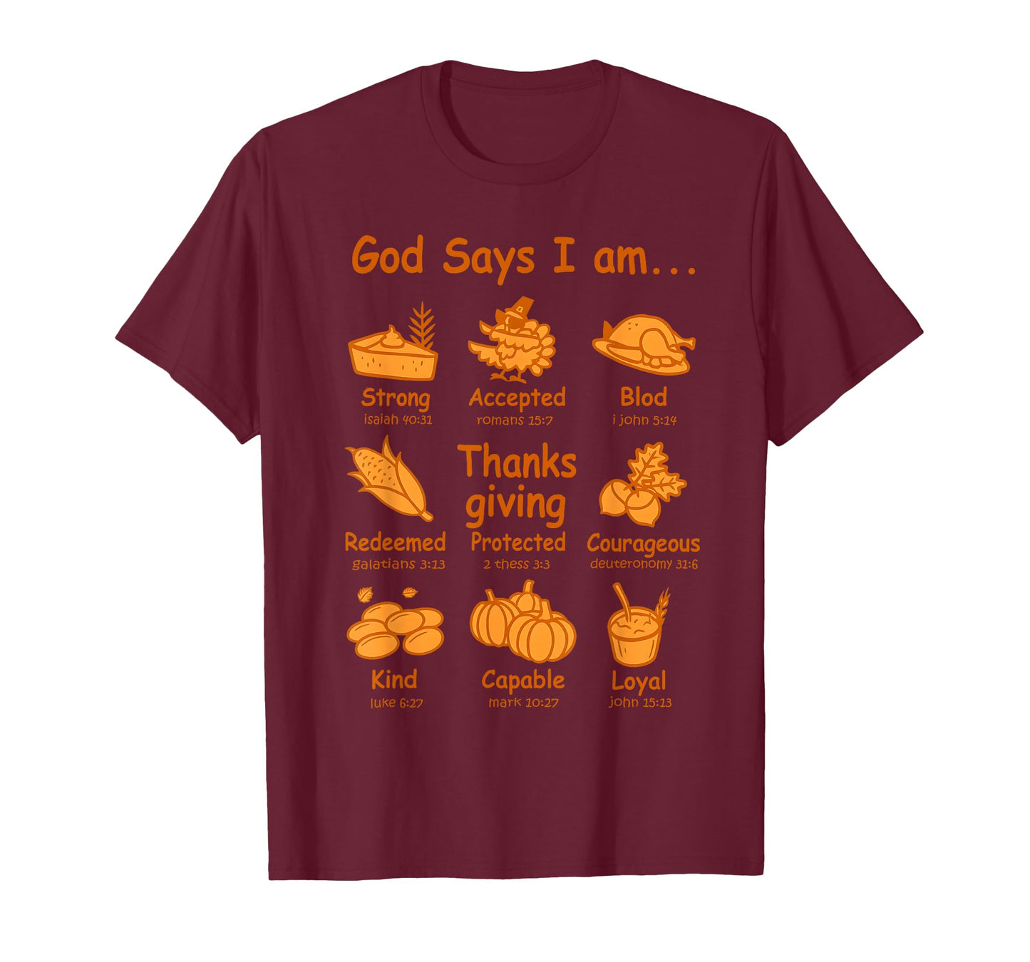 God Says I am Thanksgiving Dinner Thanksgiving Bible Verse T-Shirt