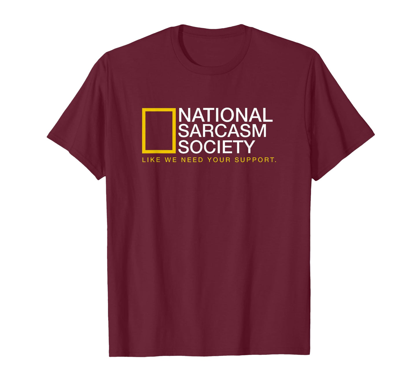 National Sarcasm Society Funny Sarcastic T-Shirt