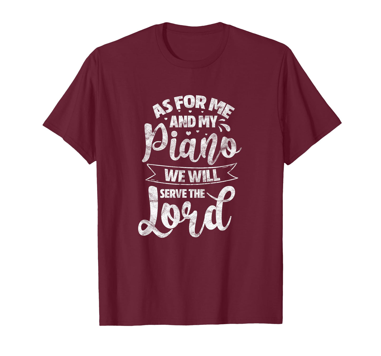 As for Me and My Piano We Will Serve The Lord Christian T-Shirt