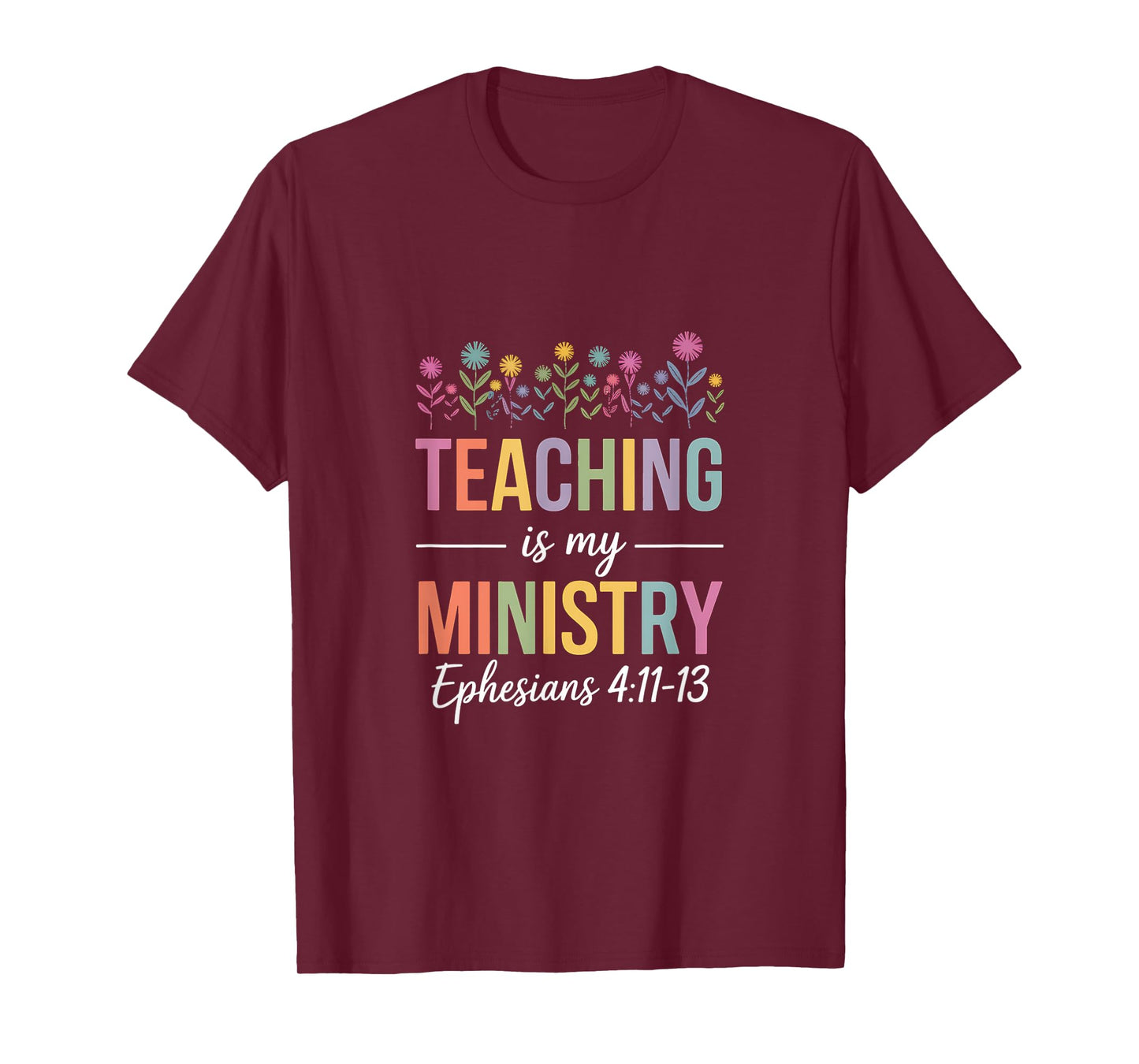 Teaching-is My-Ministry-Flower-Jesus-Christian-Teacher T-Shirt