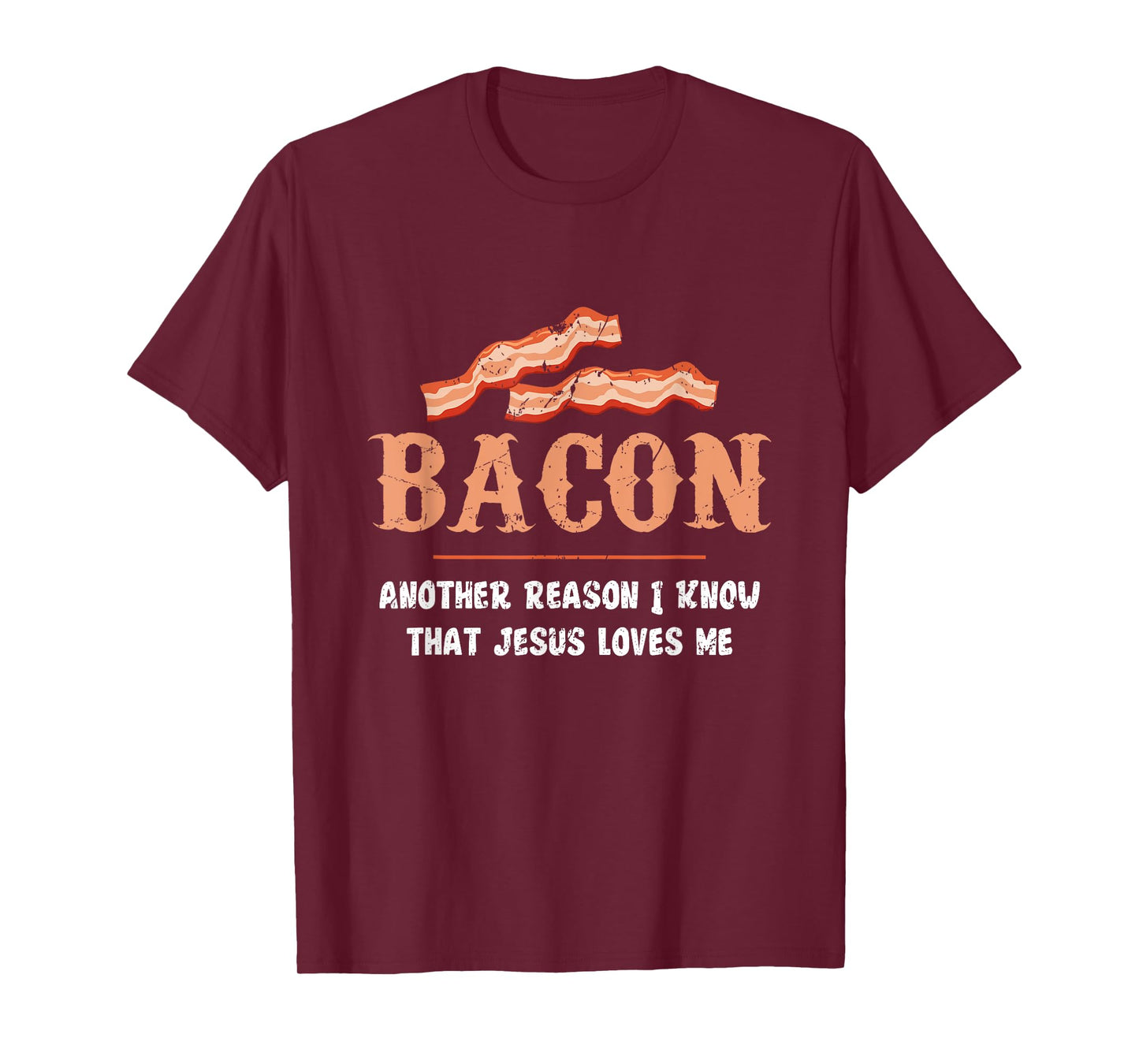 Bacon Another-Reason I Know Jesus Loves Me Bacon Jesus T-Shirt