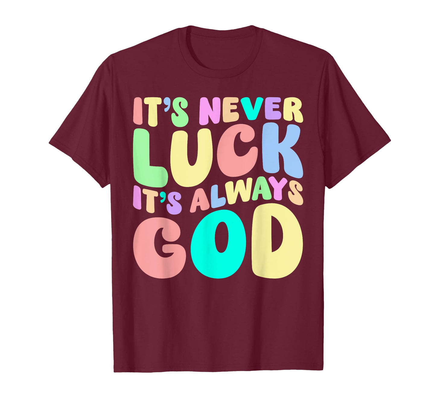 It's Never Luck It's Always God Christian Faith Retro Groovy T-Shirt