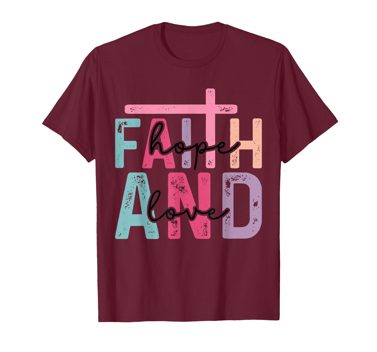 Faith Hope Love Christian - Religious Gospel Faith Cross T-Shirt