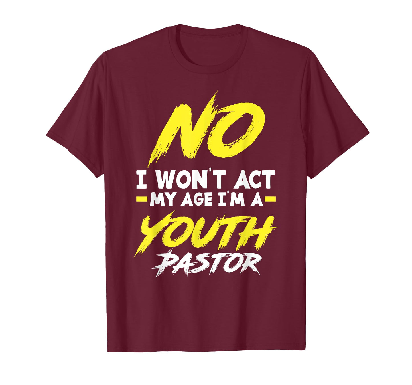 Funny I Won't Act My Age I'm A Youth Pastor Christian T-Shirt
