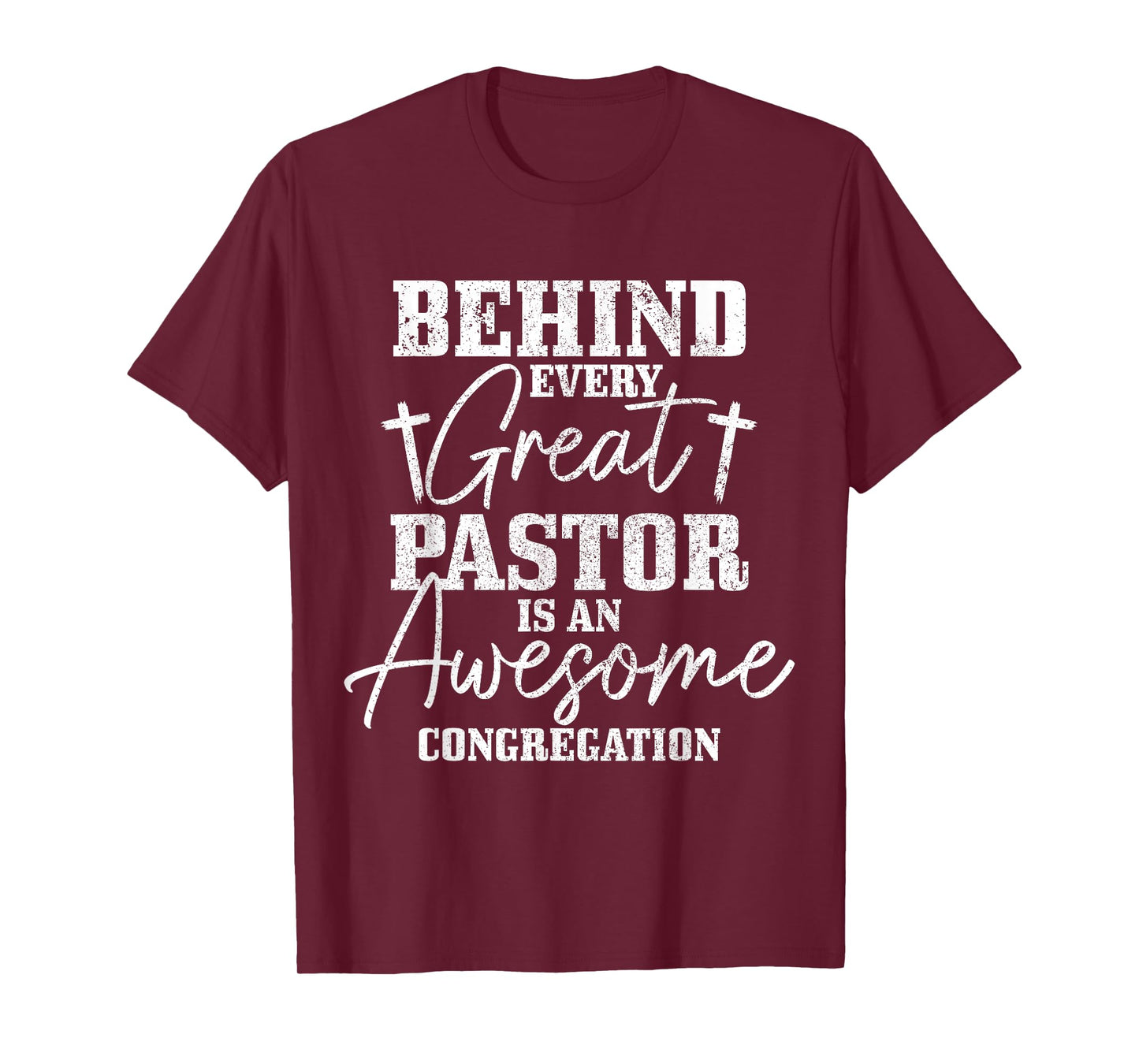 Behind Every Great Pastor Is Awesome Congregation Christian T-Shirt
