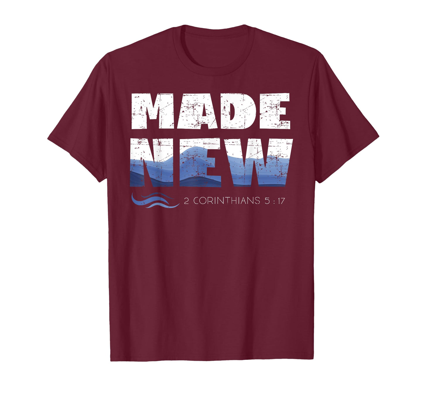 2 Corinthians 5:17 Christian Made New Babtized Tee Baptism T-Shirt