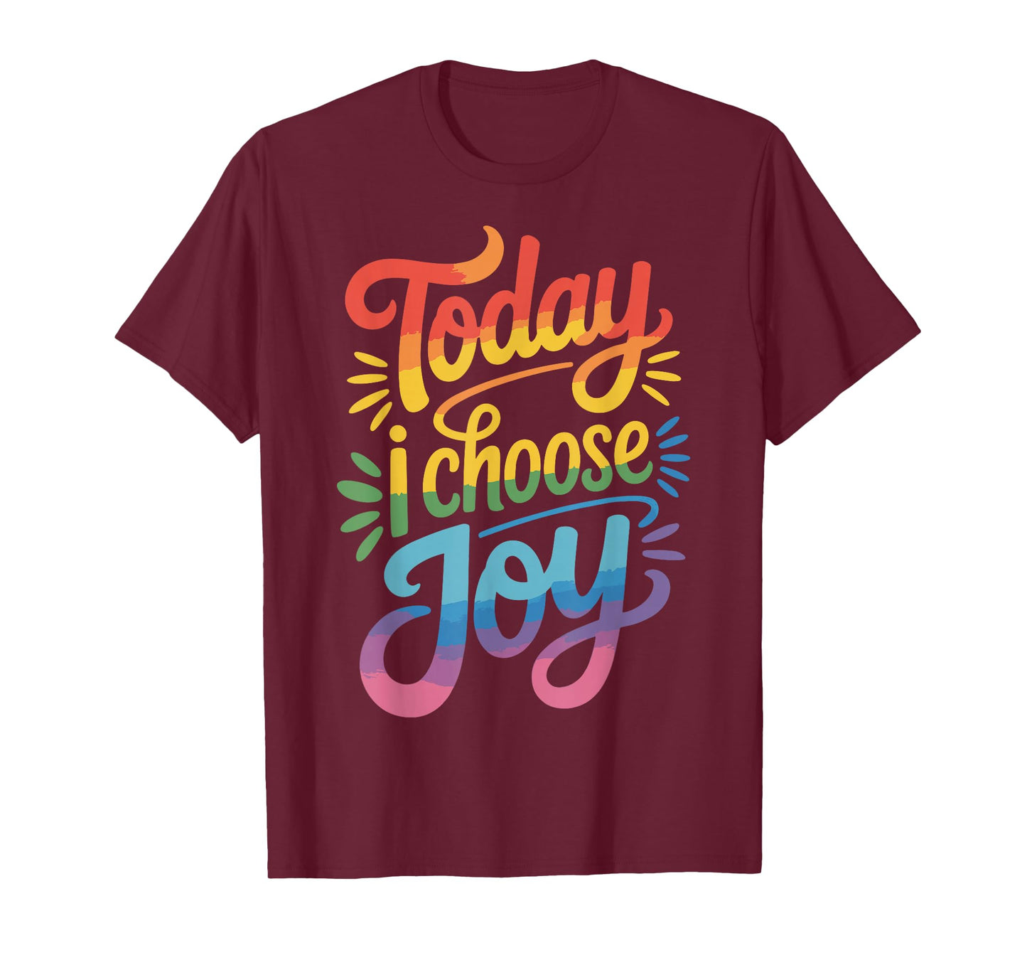Today I Choose Joy T-Shirt