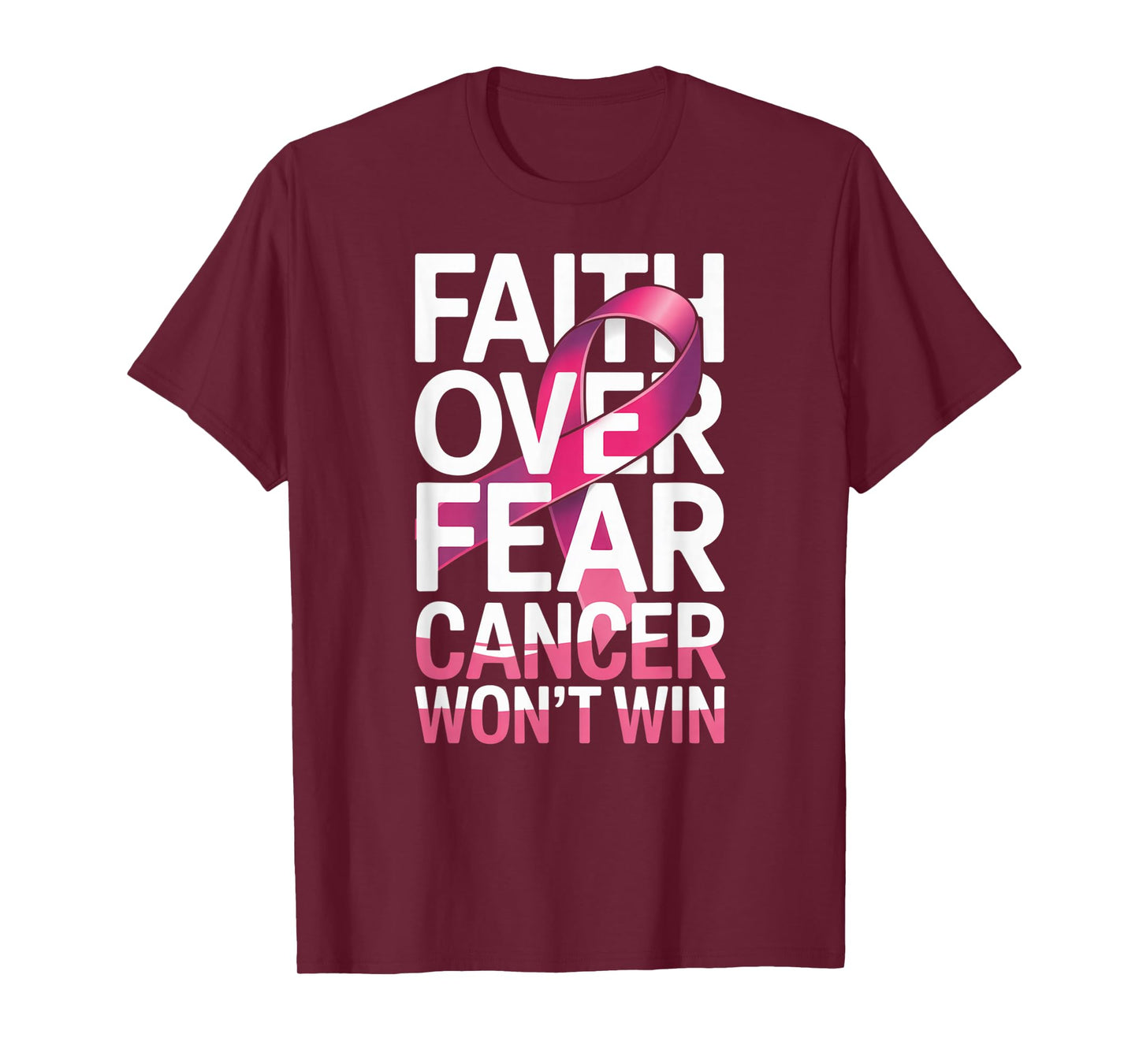 Faith Over Fear Cancer Won't Win Pink Ribbon T-Shirt