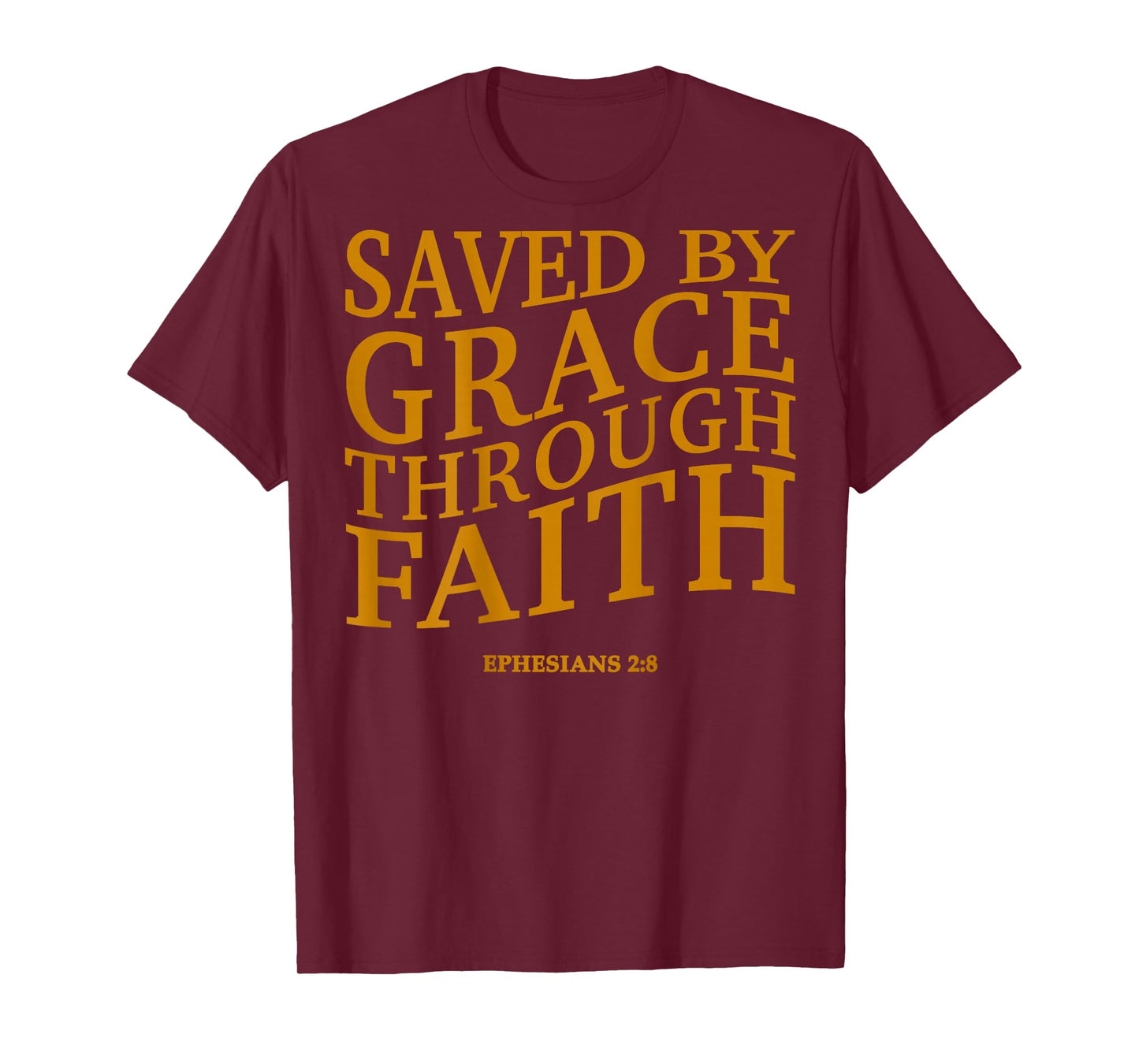 Saved by Grace Through Faith Christian Jesus God Son Brother T-Shirt