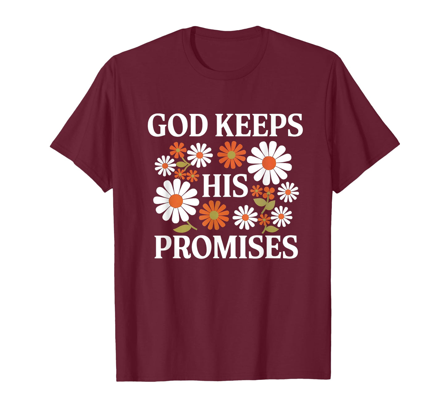 God Keeps His Promises Christian Faith Scripture Floral T-Shirt