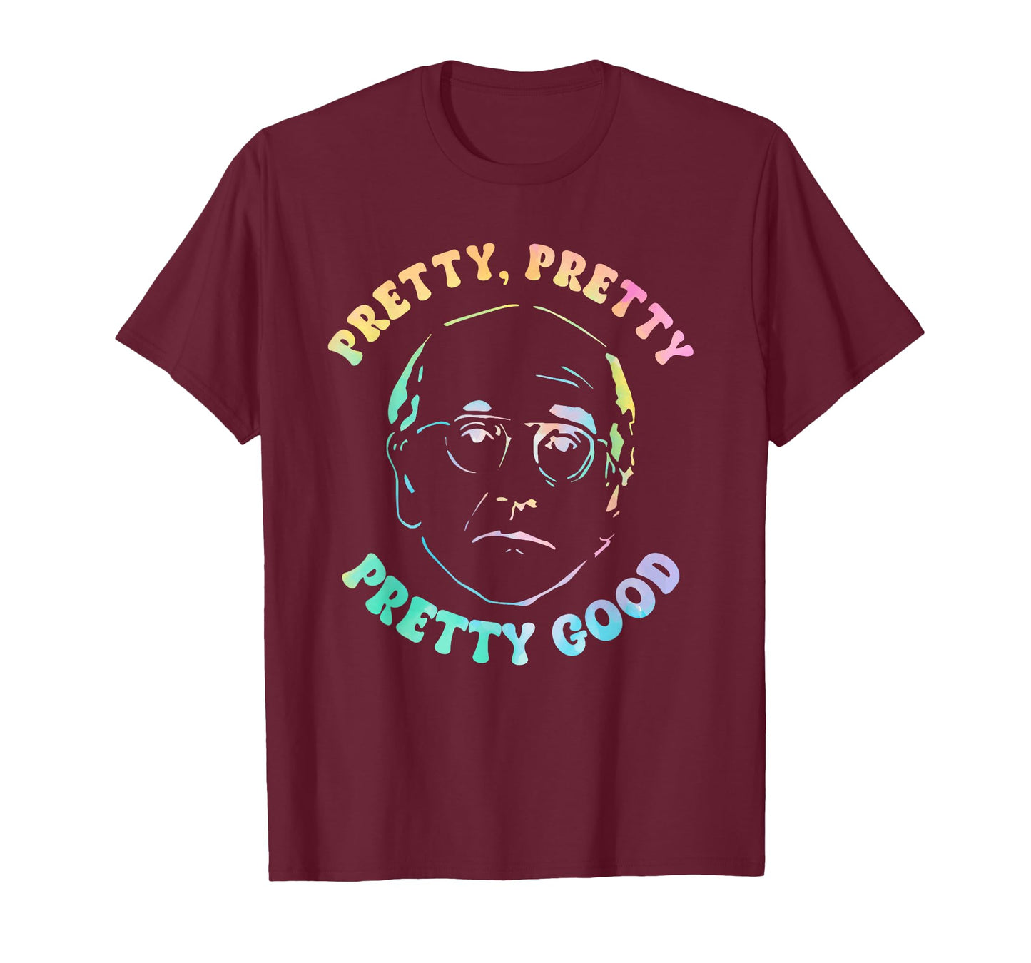 Pretty, Pretty Pretty Good T-Shirt