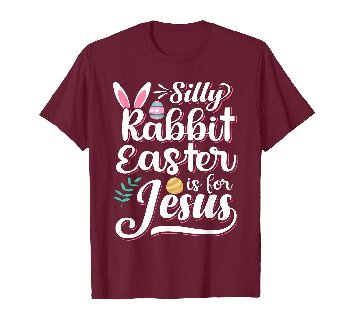 Silly Rabbit Easter Is For Jesus Christian Religious Christ T-Shirt