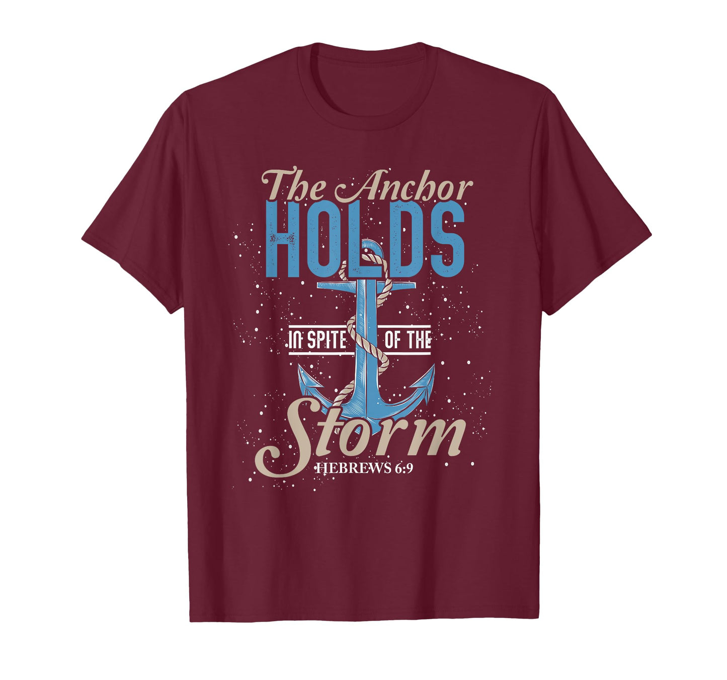 The Anchor Holds In Spite Of The Storm Prayer T-Shirt