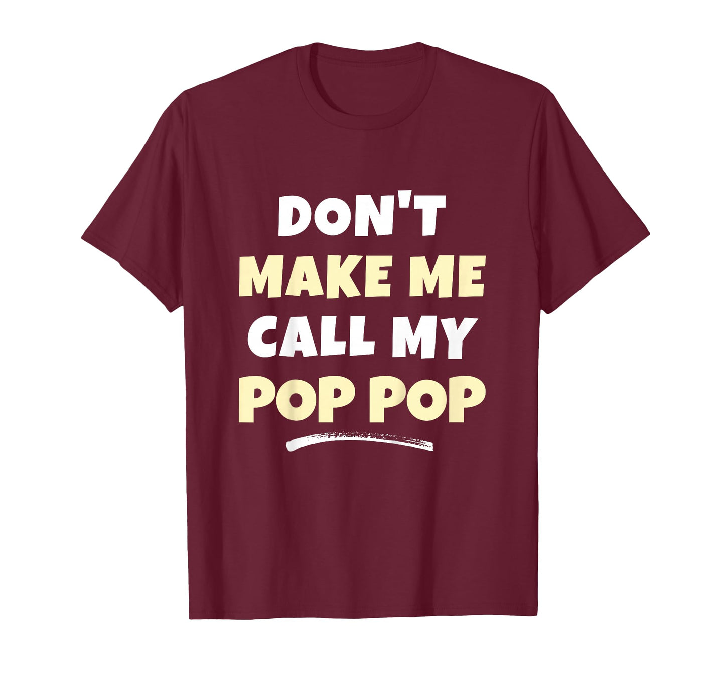 Kids Don't Make Me Call My Pop-Pop Kids Grandkids Funny PopPop T-Shirt