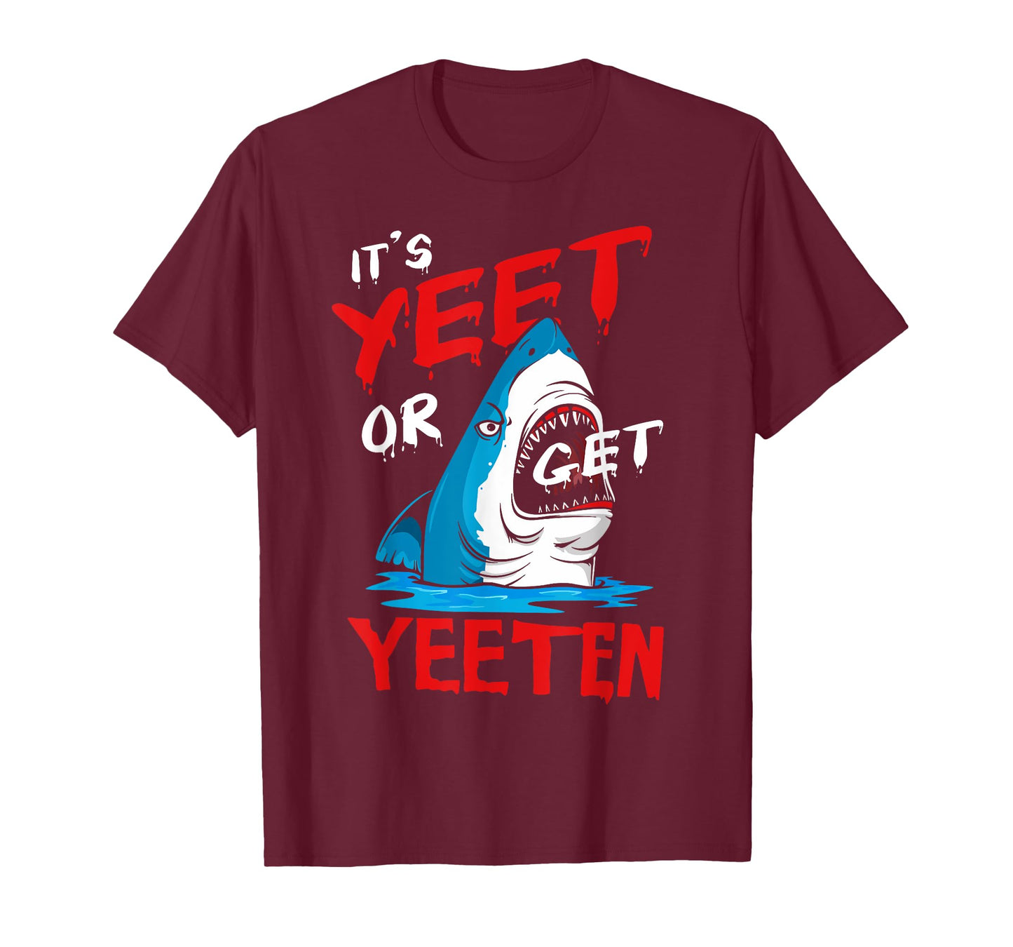 Yeet Funny Saying Quote Or Get Yeeten Slang Men Boys Women T-Shirt