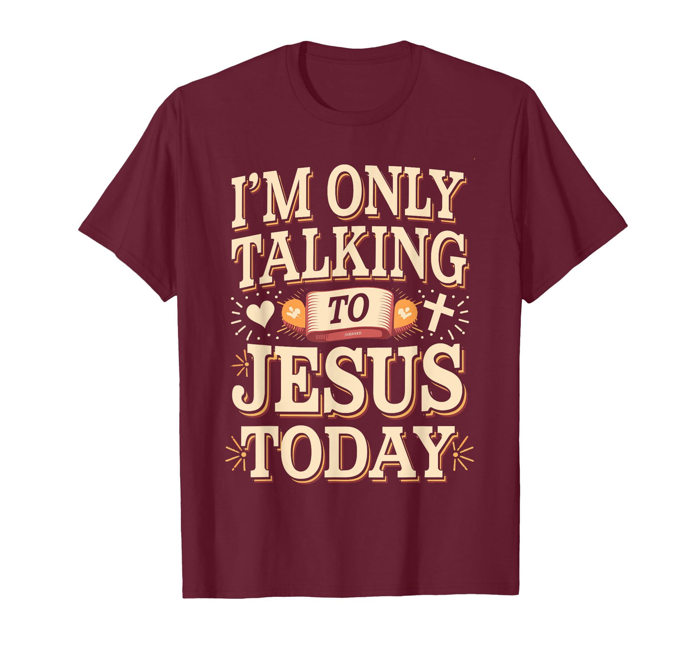I'm Only Talking To Jesus Christian T-Shirt