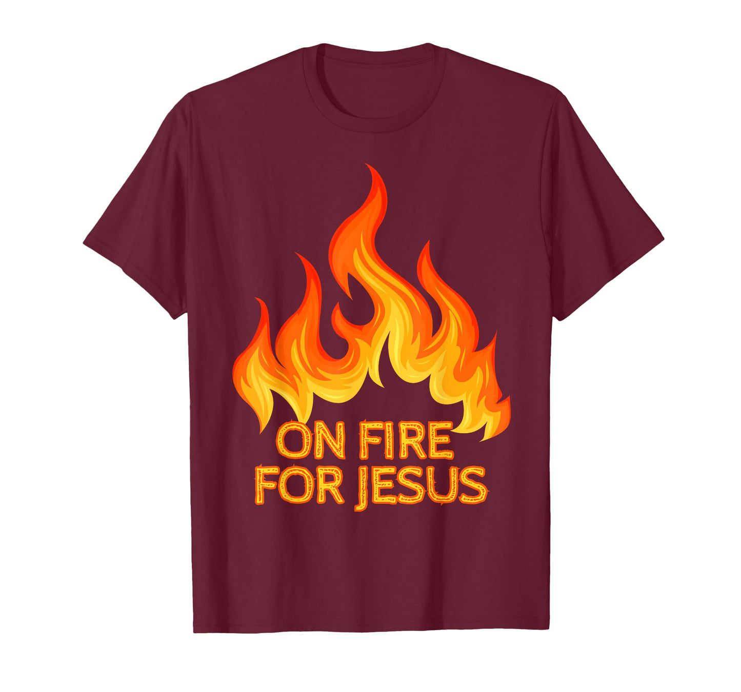 On Fire For Jesus Christ Inspiration Christian Faith & Hope T-Shirt