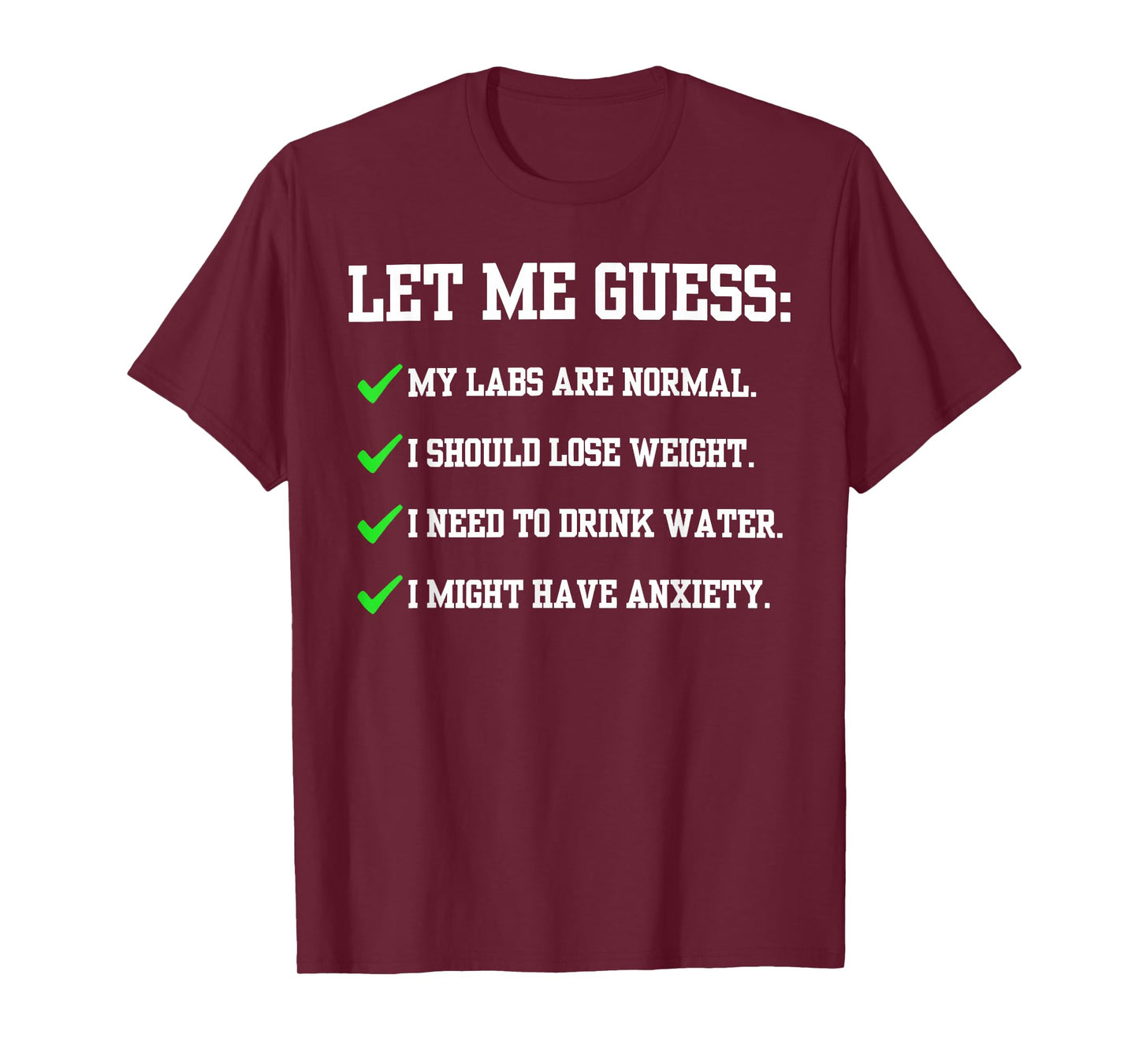 Let Me Guess My Labs Are Normal I Should Lose Weight Funny T-Shirt