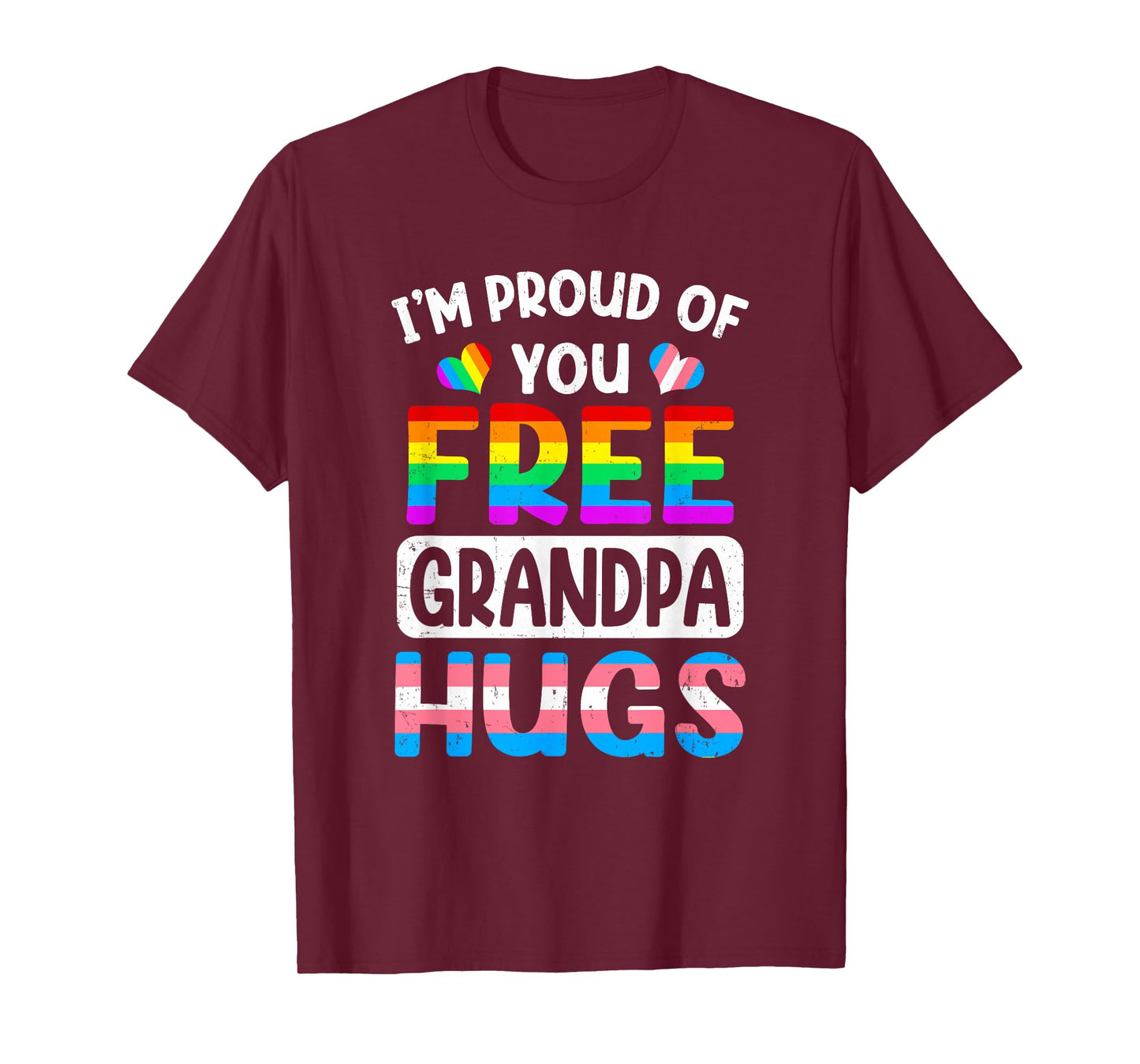 I'm Proud Of You Free Grandpa Hugs Lgbt Lgbtq Gay Pride T-Shirt