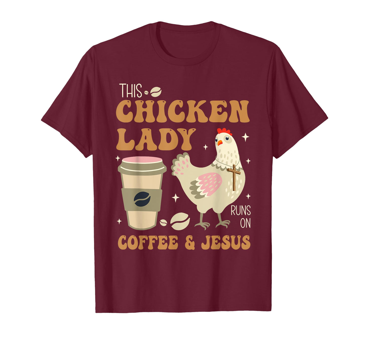 This Chicken Lady Runs On Coffee And Jesus Chicken T-Shirt
