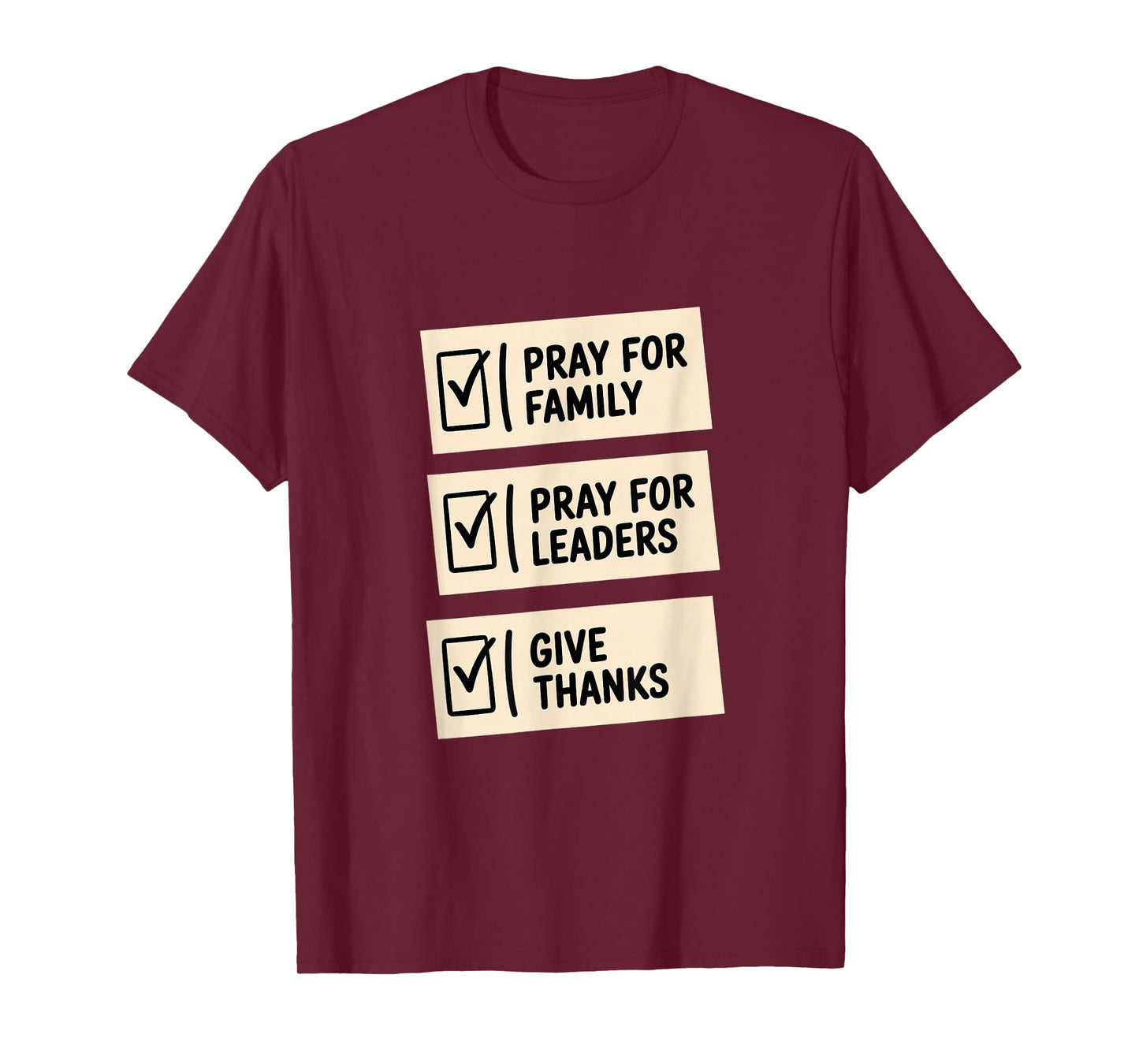 Pray for Family Pray for Leaders Give Thanks Checklist T-Shirt
