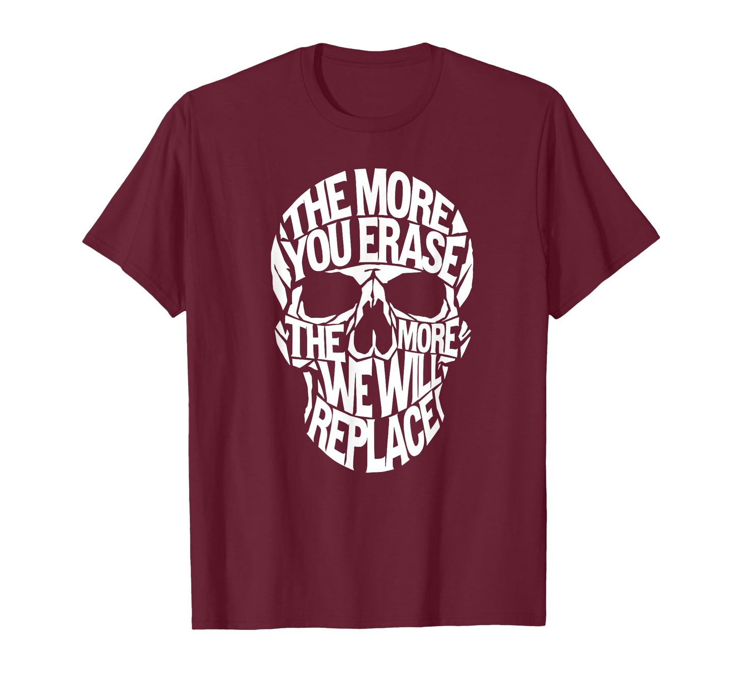 The More You Erase Skull T-Shirt