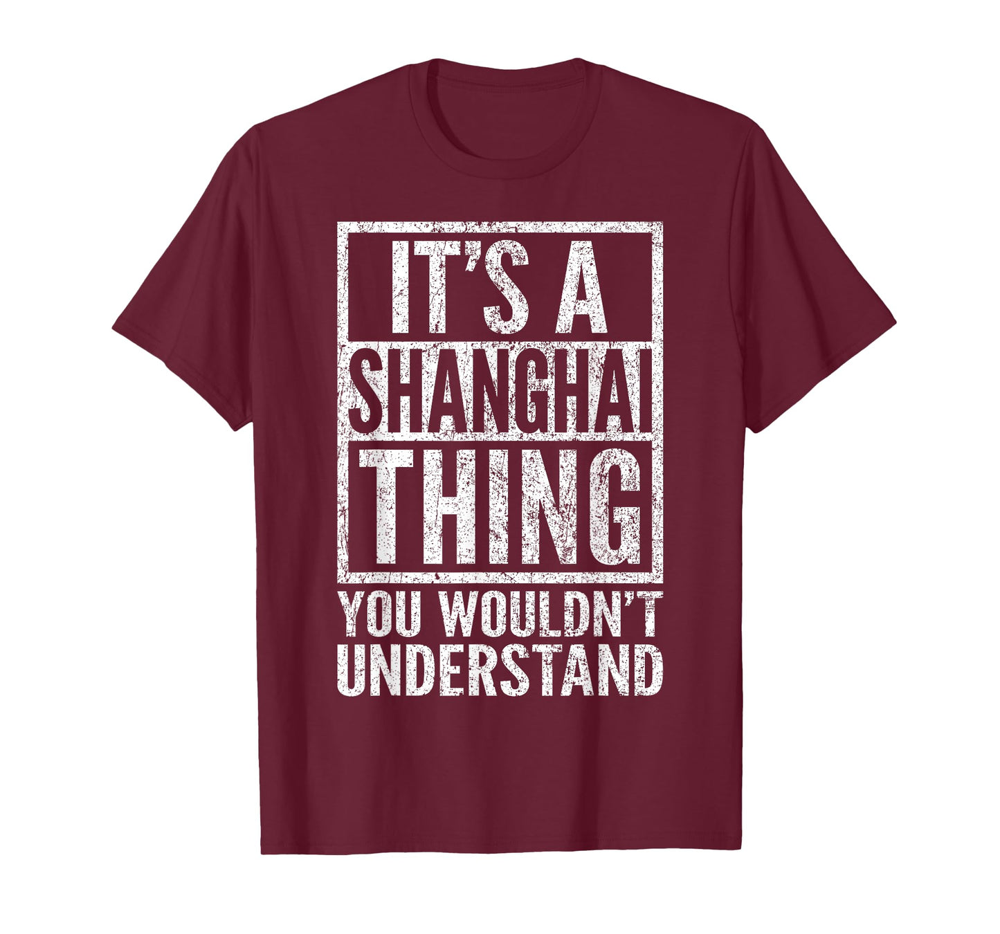 A Shanghai Thing You Wouldn't Understand - Shanghai's Saying T-Shirt