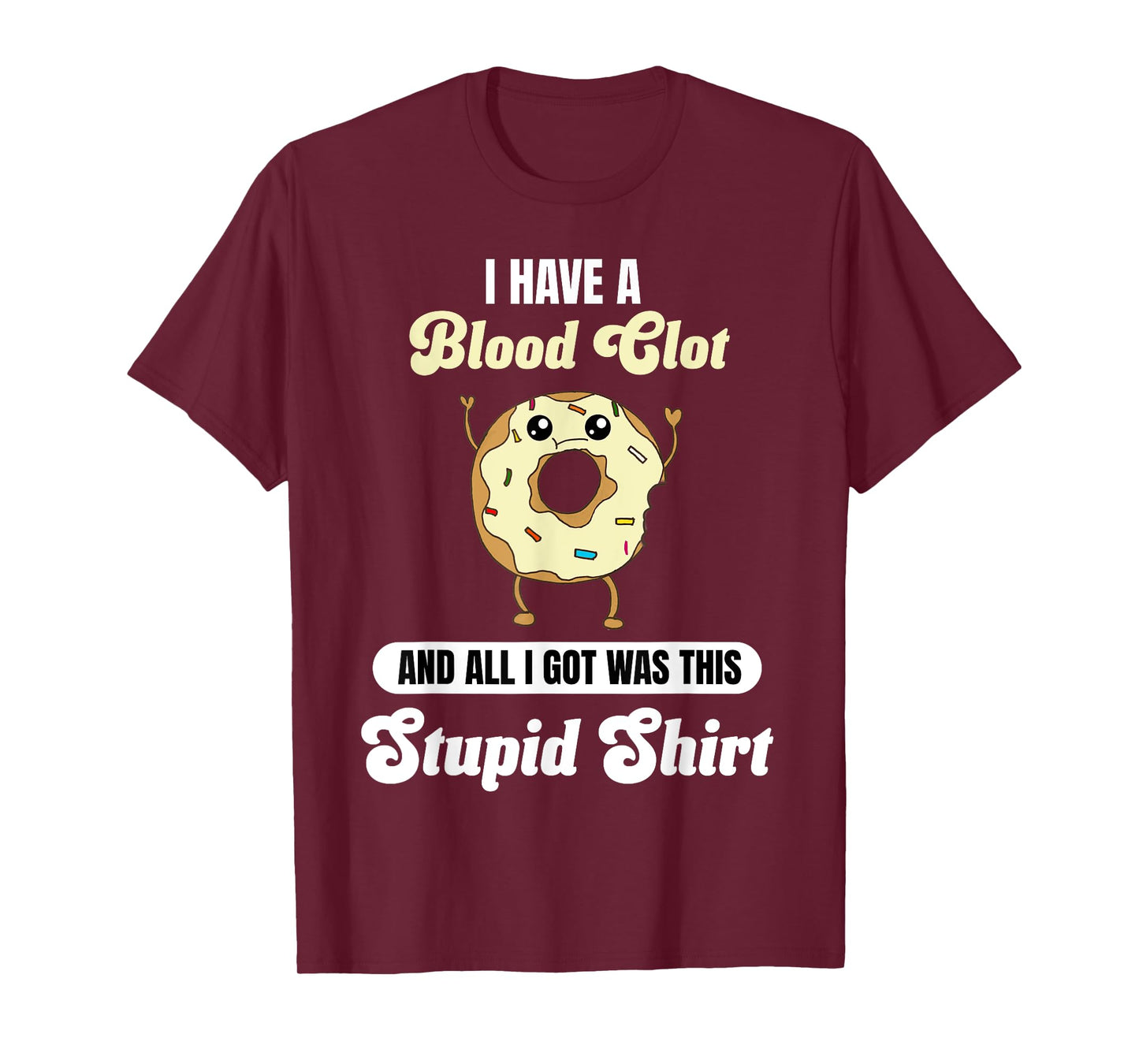 I Have a Blood Clot Recovery Funny Thrombus Quote Donut T-Shirt