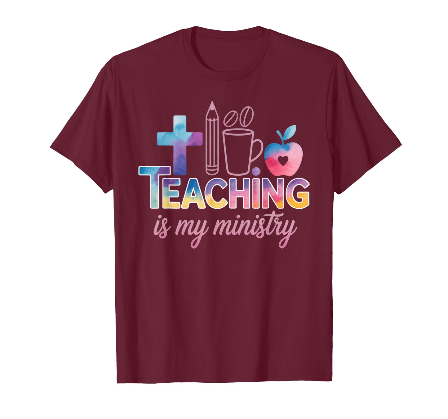 Teaching is My Ministry for Passionate Educators Faithful T-Shirt