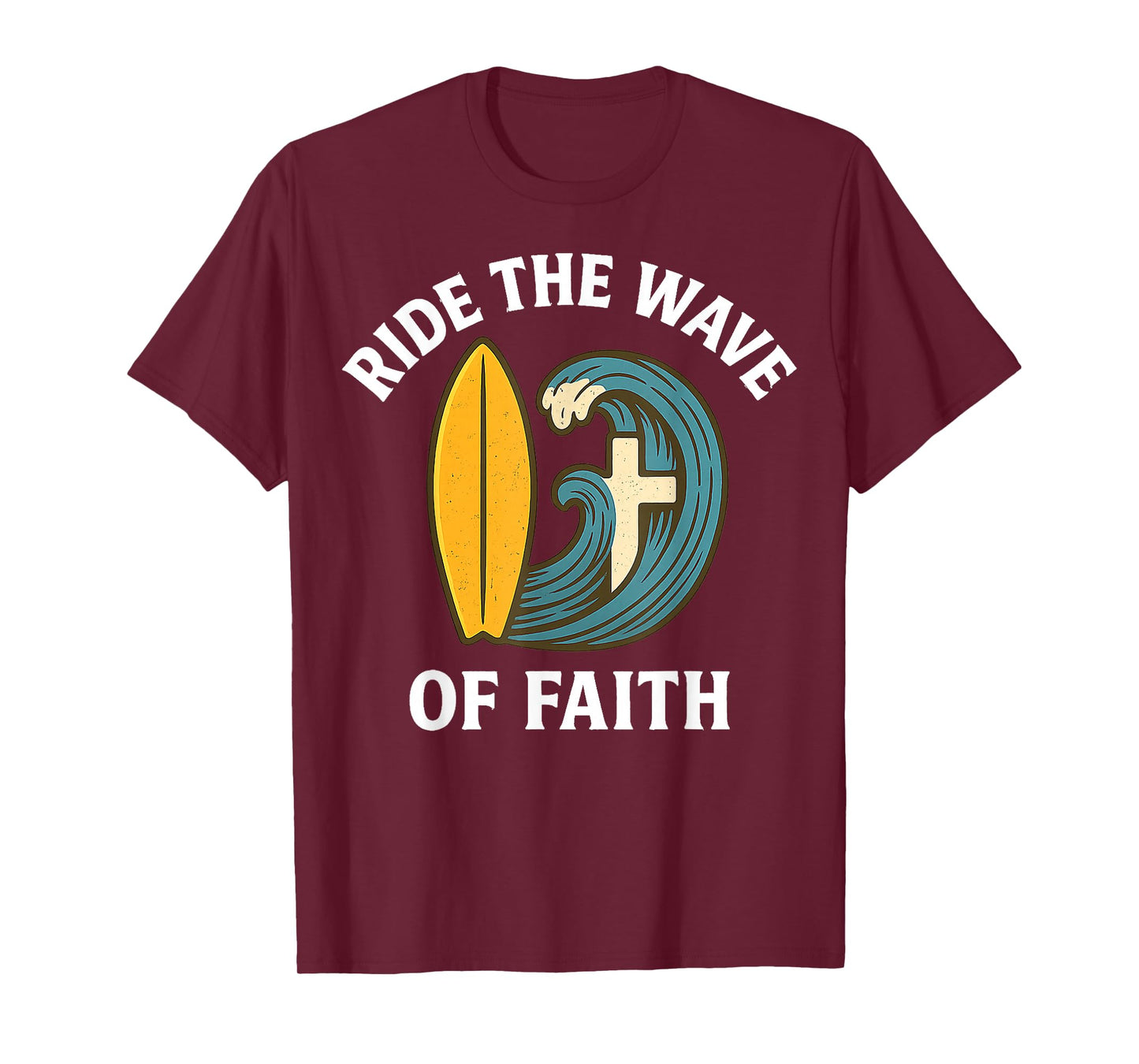 Ride The Wave of Faith Christian Surfer Surfboard Cross 2025 T-Shirt