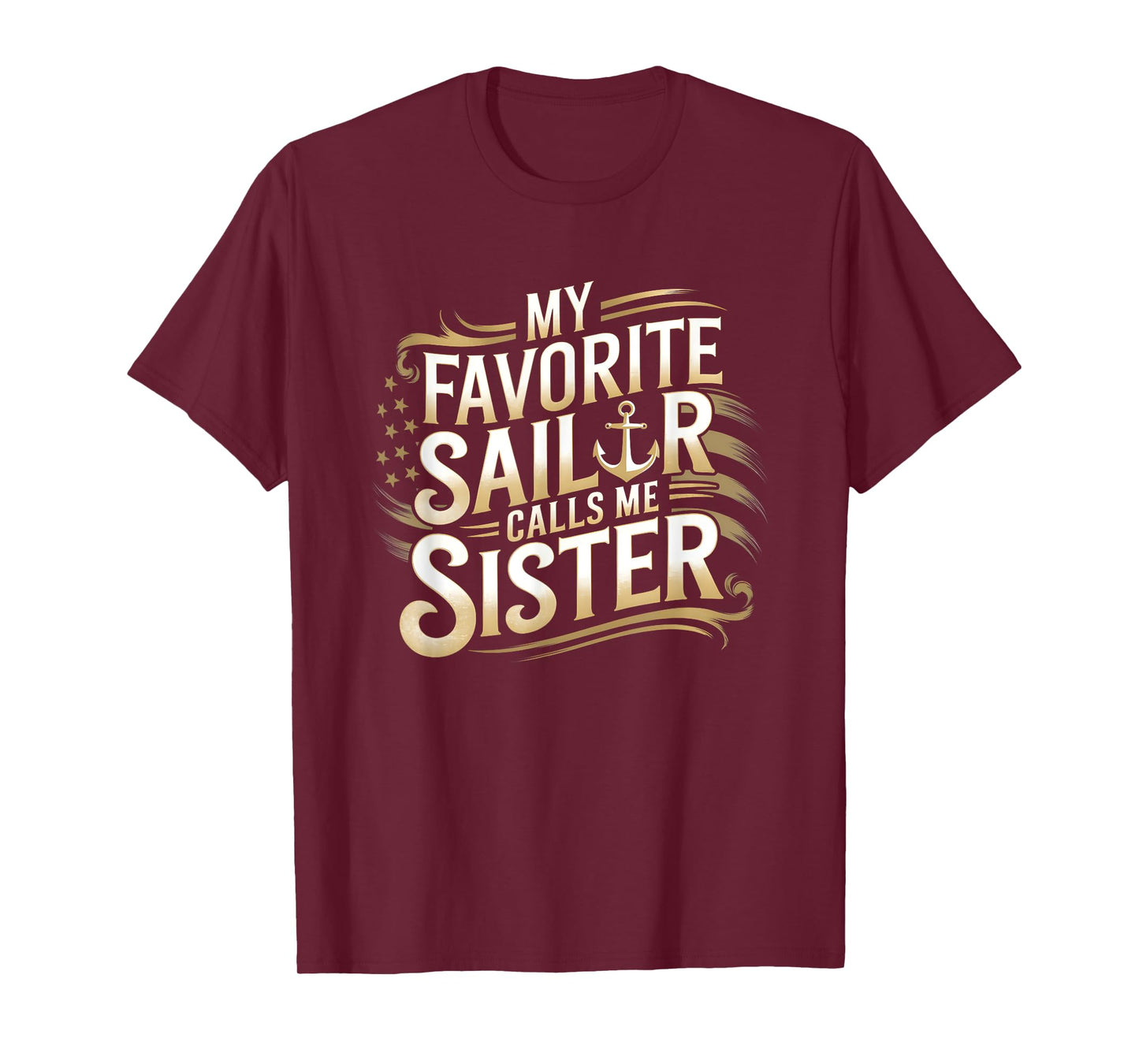 My Favorite Sailor Calls Me Sister Sailor Sister T-Shirt