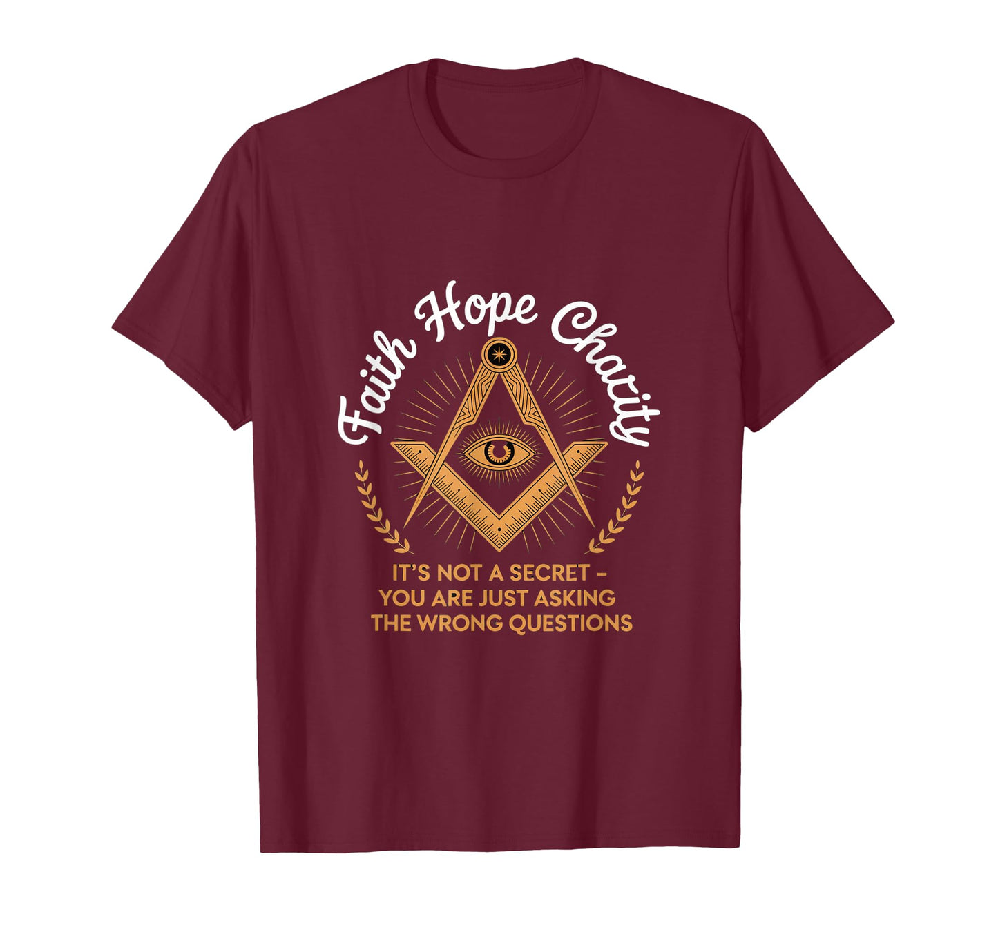 Faith Hope Charity Freemason Eye Masonic Quote T-Shirt