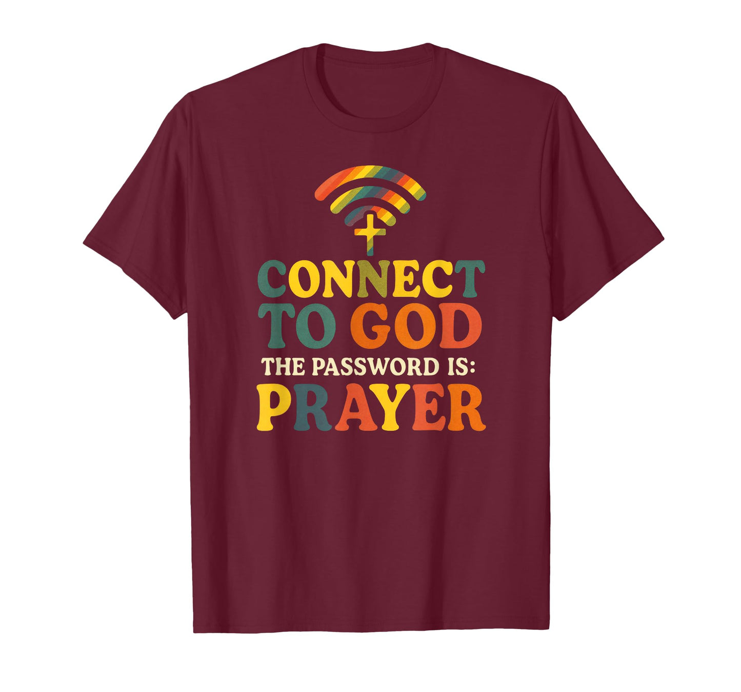 Connect to GOD - Christian Religious Faith Prayer T-Shirt