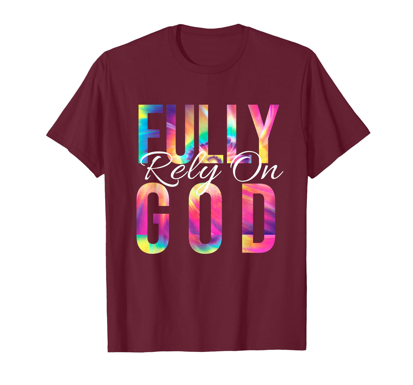 Fully Rely On God Bible Verse Psalm Christian Faith Tie Dye T-Shirt