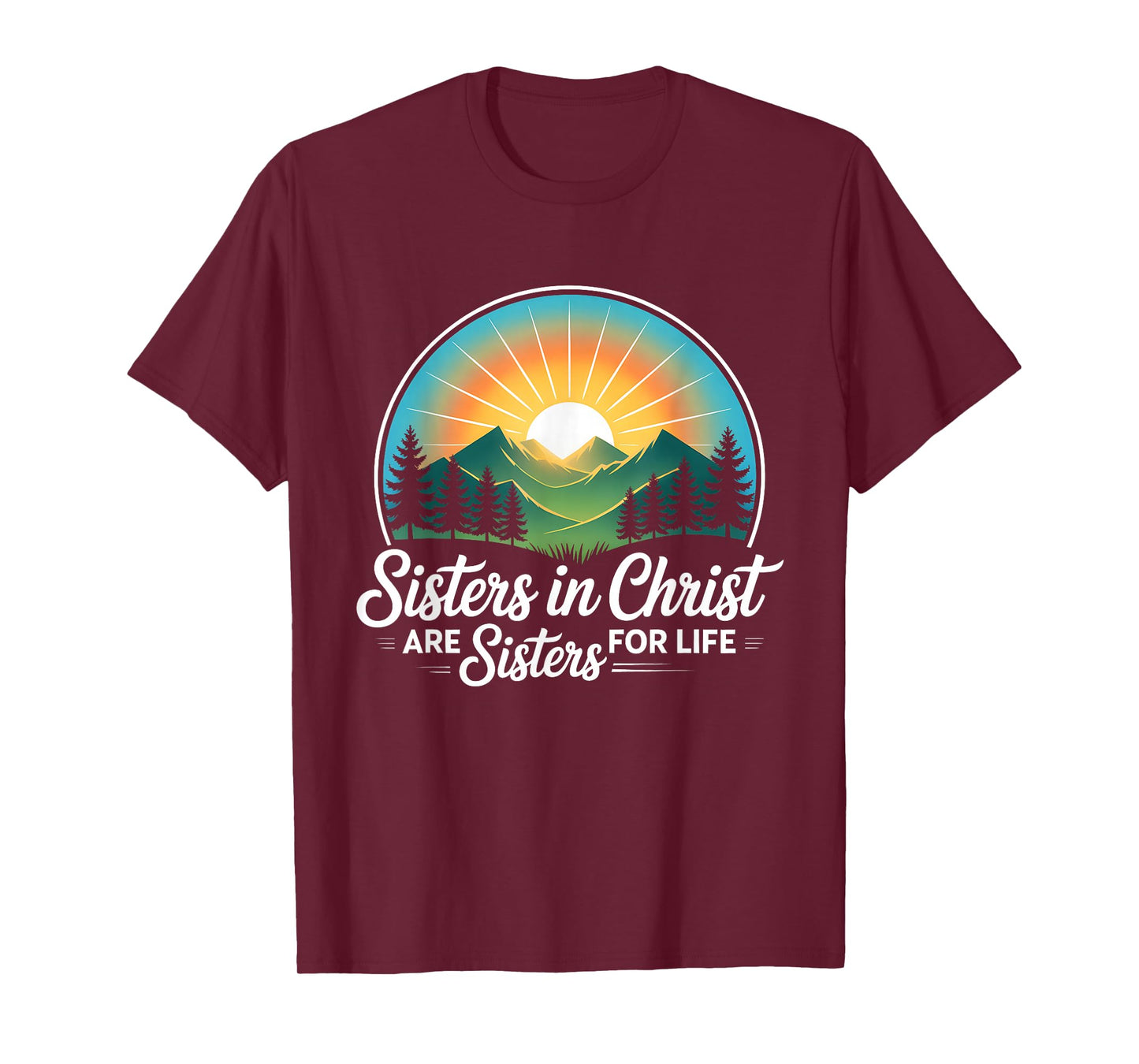 Sisters in Christ are Sisters for Life Jesus Christian Quote T-Shirt