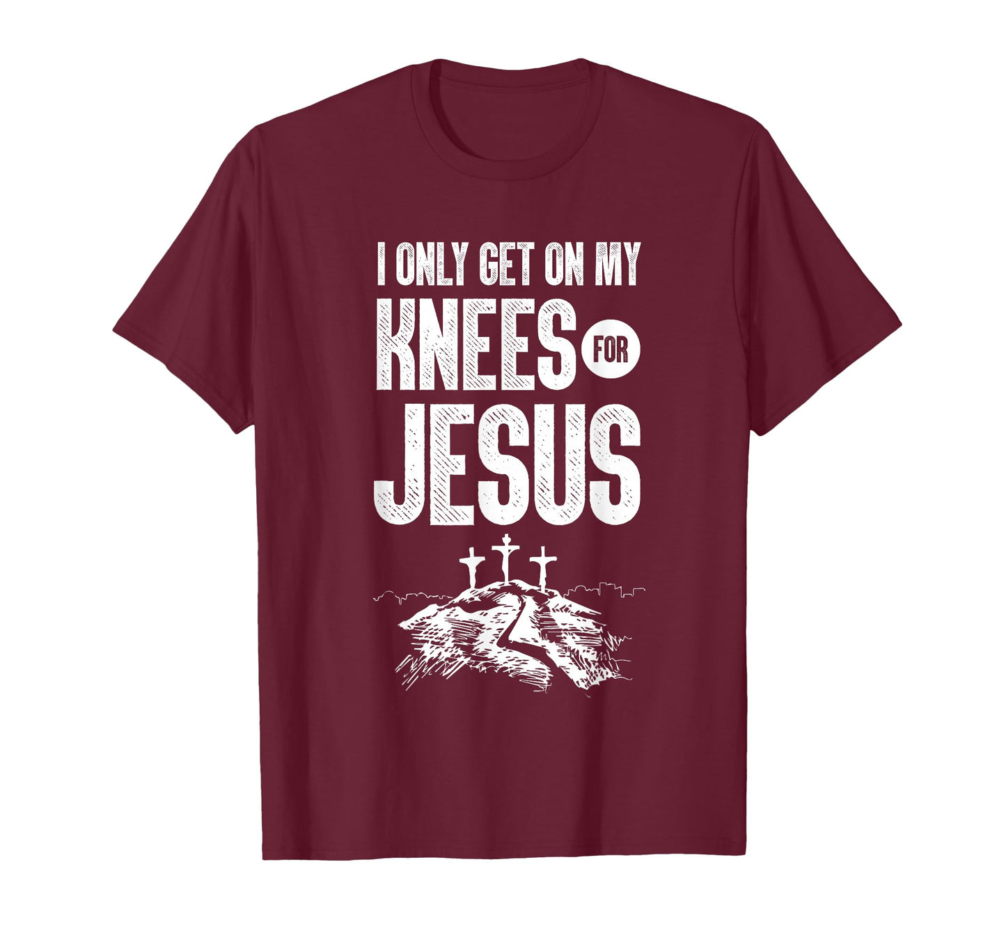 I Only Get On My Knees for Jesus Bible Verse Shirt T-Shirt