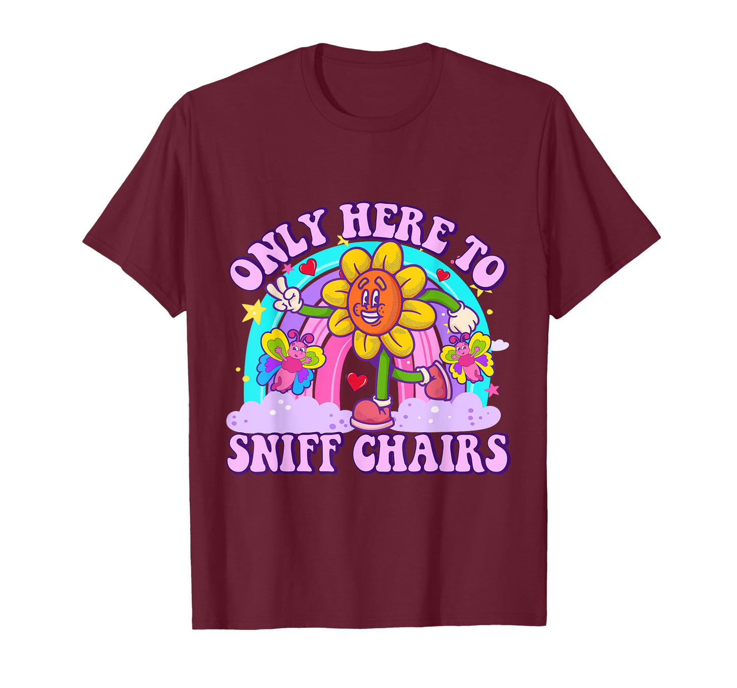 Only Here to Sniff Chair Embarrassing Inappropriate Humor T-Shirt
