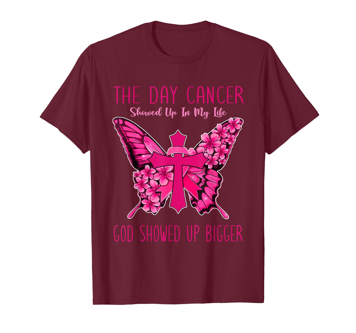 The Day Cancer Showed Up In My Life God Showed Up Bigger T-Shirt