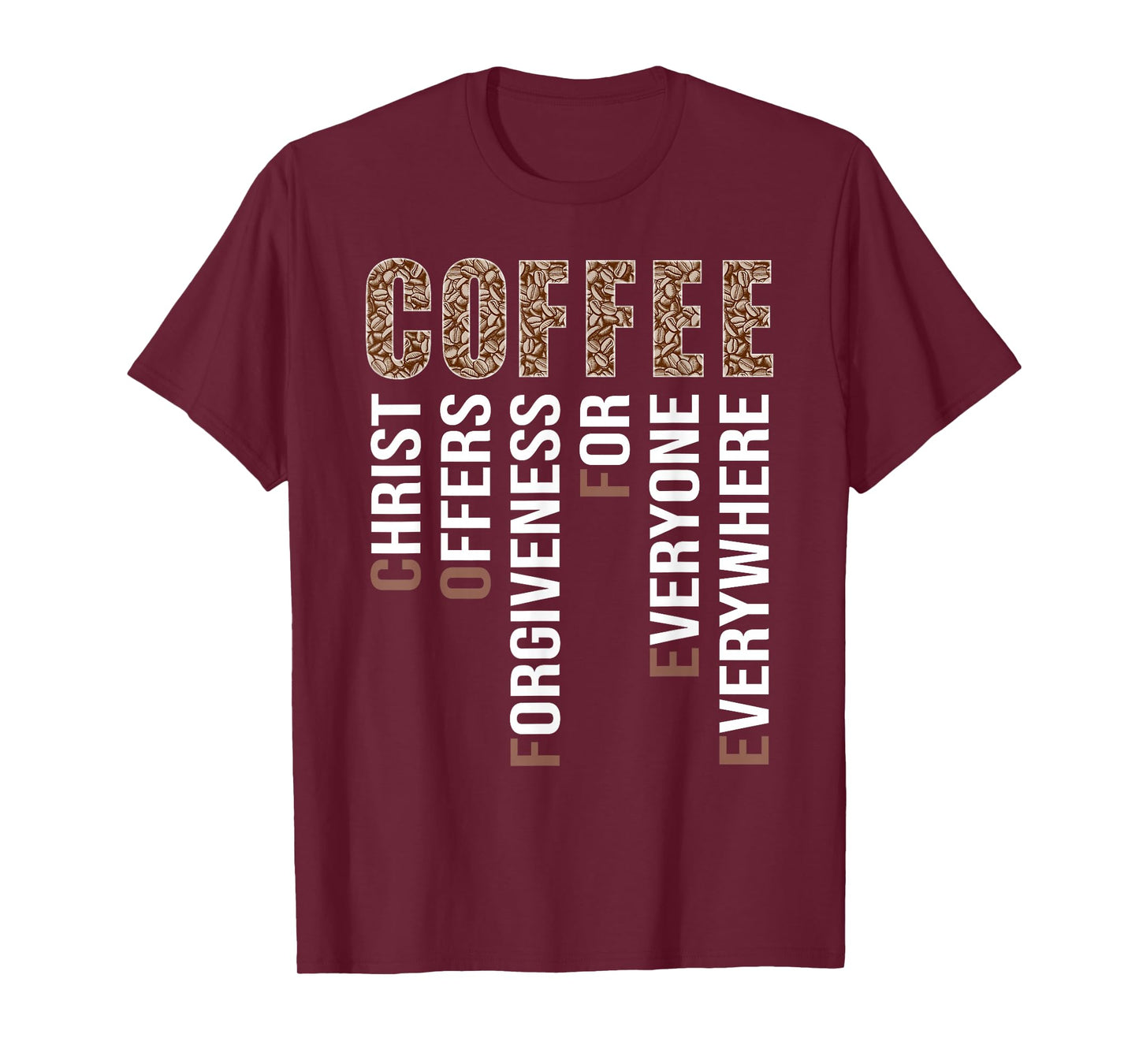 Coffee Christ Offers Orgiveness For Everyone Evererywhere T-Shirt