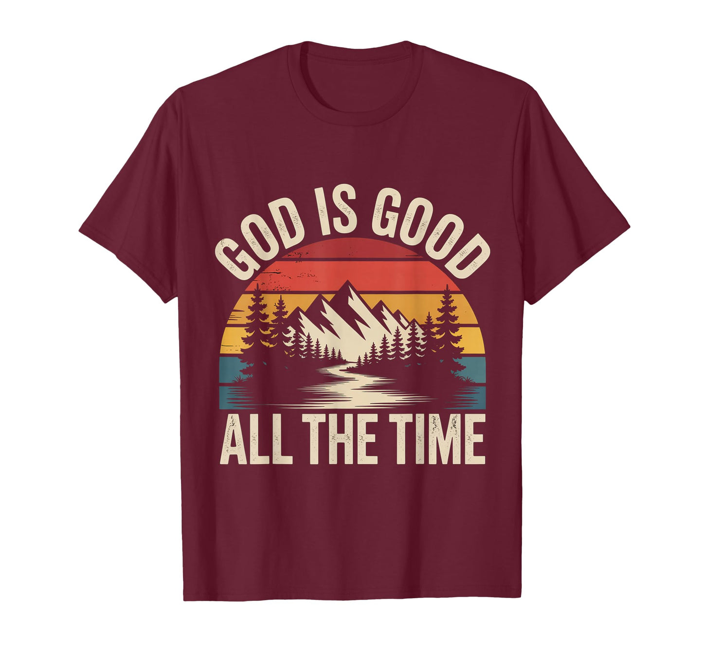 God is Good All The Time Christian Faith Jesus T-Shirt