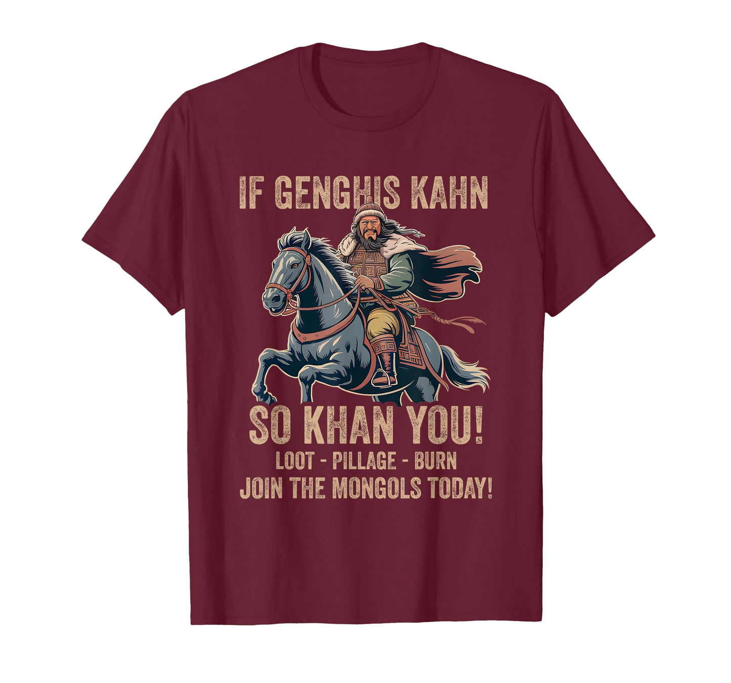 Genghis Khan Quote Funny Mongolia History Mongolian Empire T-Shirt