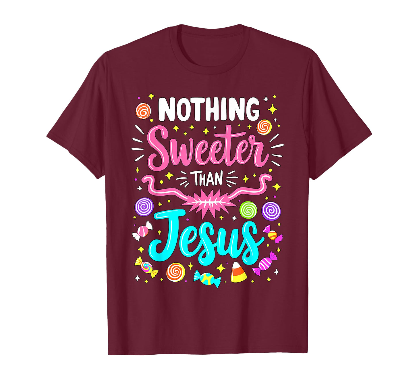 Nothing Sweeter than Jesus Christian Candy T-Shirt